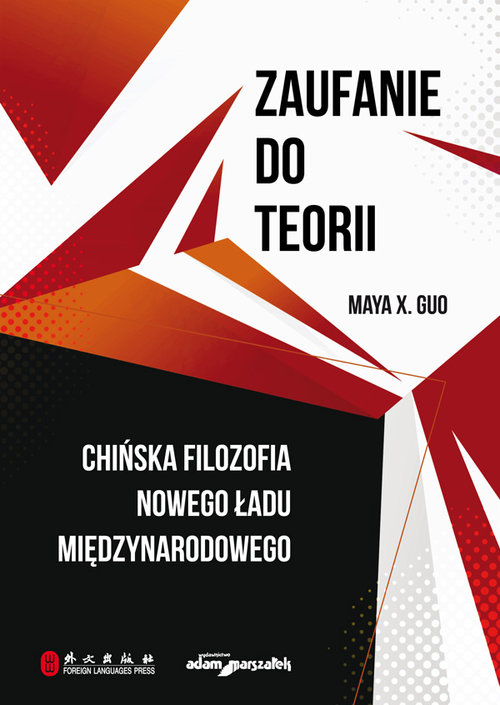 Image of Zaufanie do teorii Chińska filozofia nowego ładu międzynarodowego