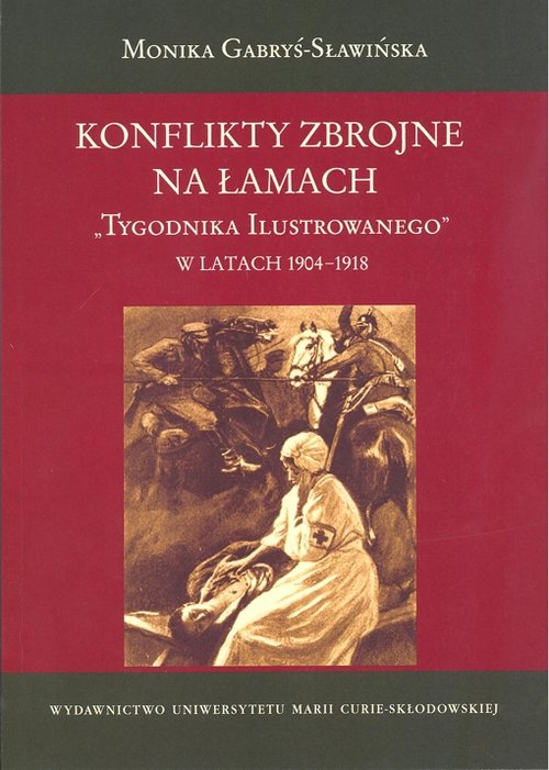 Image of Konflikty zbrojne na łamach Tygodnika Ilustrowanego w latach 1904-1918
