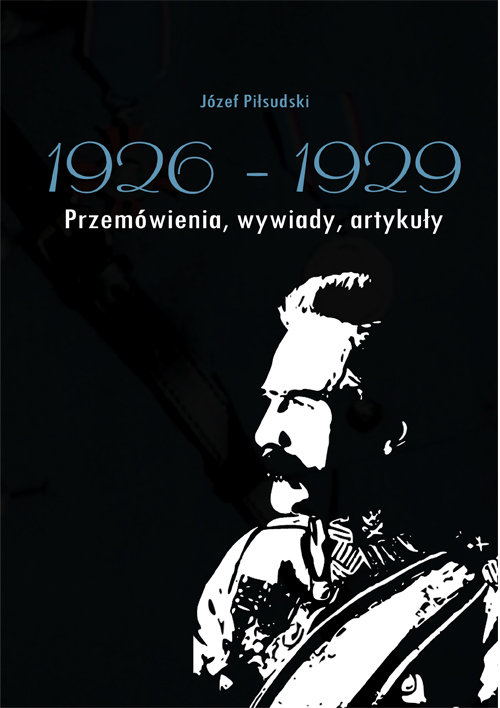 Image of Józef Piłsudski 1926-1929 Przemówienia, wywiady, artykuły