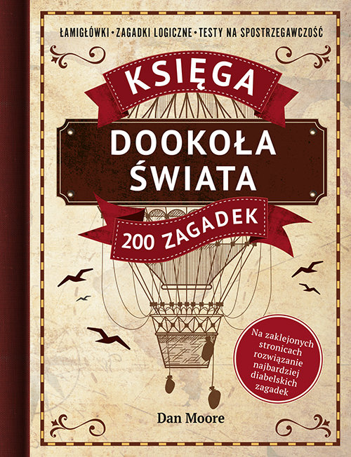 Image of Dookoła świata Księga 200 zagadek Łamigłówki, zagadki logiczne, testy na spostrzegawczość