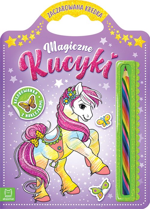 Image of Magiczne kucyki Kolorowanka z naklejkami Zaczarowana kredka