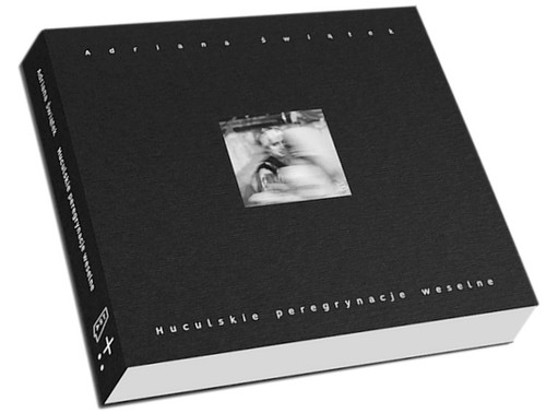 Image of Huculskie peregrynacje weselne Obrzęd weselny jako widowisko kulturowe