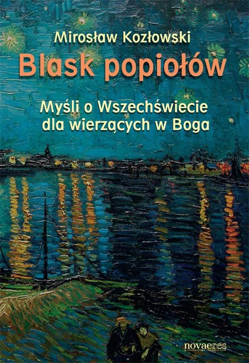 Image of Blask popiołów Myśli o Wszechświecie dla wierzących w Boga