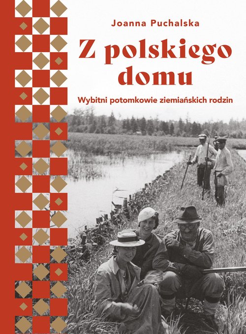Image of Z polskiego domu Wybitni potomkowie ziemiańskich rodzin