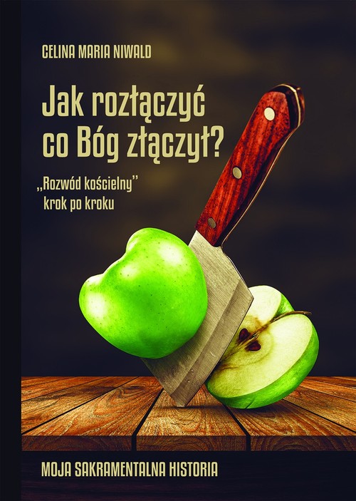Image of Jak rozłączyć co Bóg złączył? „Rozwód kościelny” krok po kroku