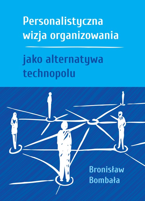 Image of Personalistyczna wizja organizowania jako alternatywa technopolu