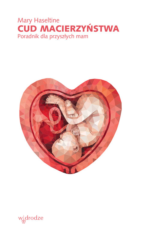 Image of Cud macierzyństwa Poradnik dla przyszłych mam