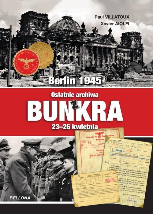 Image of Berlin 1945 Ostatnie archiwa z bunkra 23-26 kwietnia