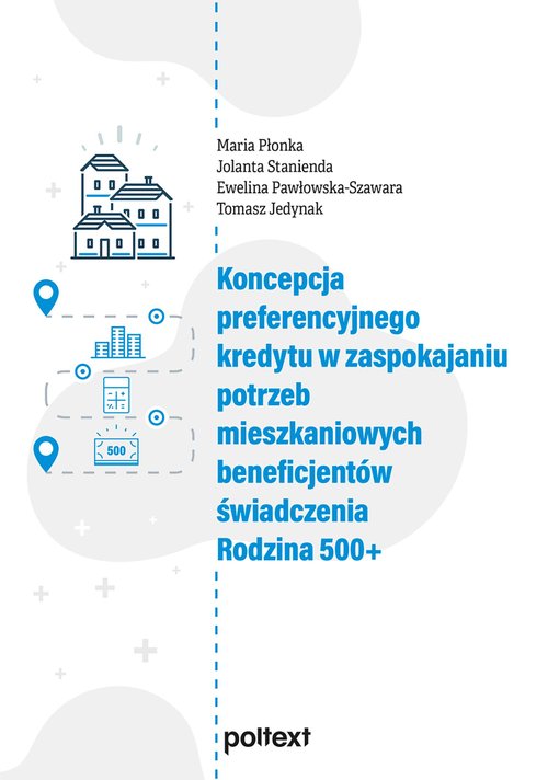 Image of Koncepcja preferencyjnego kredytu w zaspokajaniu potrzeb mieszkaniowych beneficjentów świadczenia Rodzina 500+