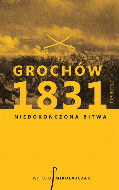 Image of Grochów 1831 Niedokończona bitwa