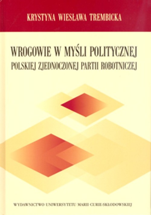 Image of Wrogowie w myśli politycznej Polskiej Zjednoczonej Partii Robotniczej