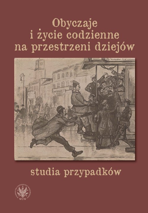 Image of Obyczaje i życie codzienne na przestrzeni dziejów - studia przypadków
