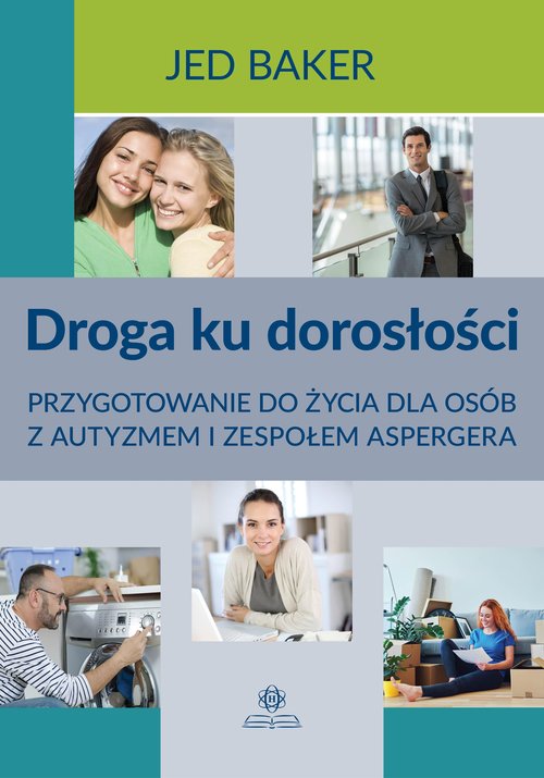 Image of Droga ku dorosłości Przygotowanie do życia dla osób z autyzmem i zespołem Aspergera