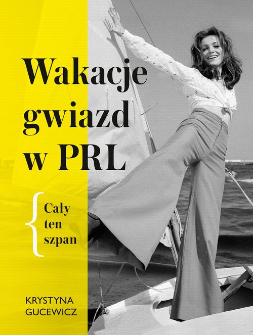 Image of Wakacje gwiazd w PRL Cały ten szpan