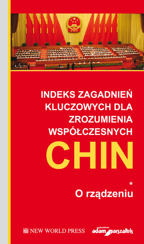 Image of Indeks zagadnień kluczowych dla zrozumienia współczesnych Chin. O rządzeniu Tom 1