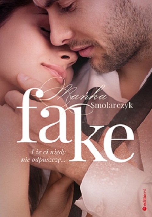 Image of Fake I że ci nigdy nie odpuszczę