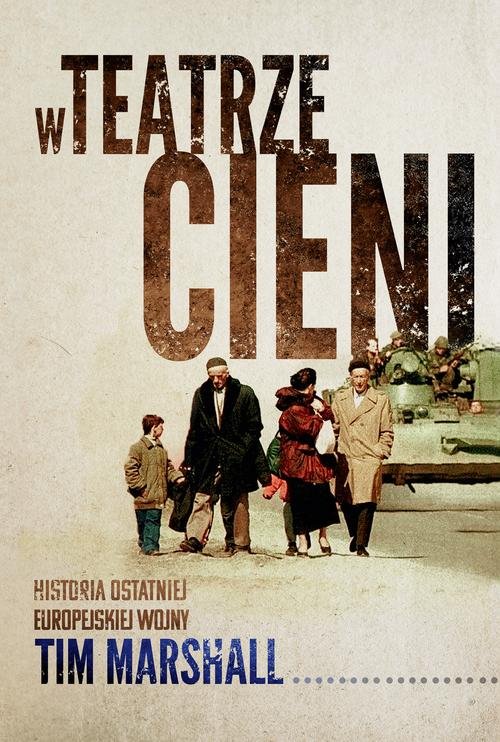 Image of W teatrze cieni Historia ostatniej europejskiej wojny