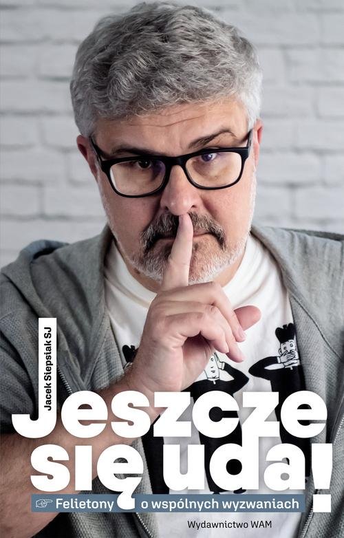 Image of Jeszcze się uda Felietony o wspólnych wyzwaniach