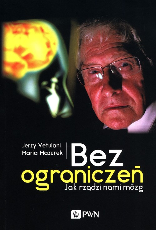 Image of Bez ograniczeń Jak rządzi nami mózg