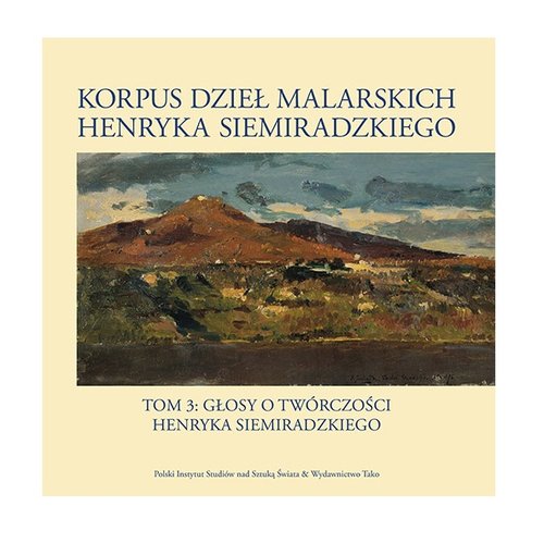 Image of Korpus dzieł malarskich Henryka Siemiradzkiego Tom 3 Głosy o twórczości Henryka Sienkiewicza