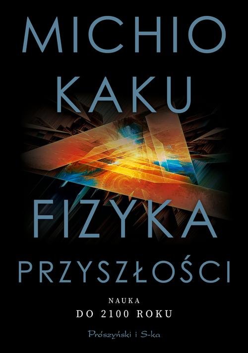 Image of Fizyka przyszłości Nauka do 2100 roku