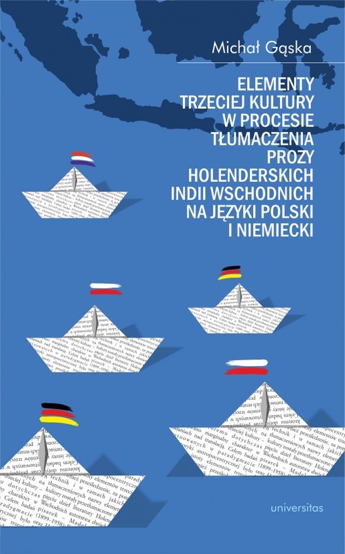Image of Elementy trzeciej kultury w procesie tłumaczenia prozy Holenderskich Indii Wschodnich na języki polski i niemiecki