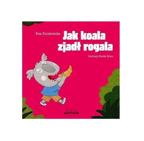 Image of Jak koala zjadł rogala