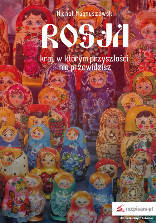 Image of Rosja Kraj, w którym przyszłości nie przewidzisz