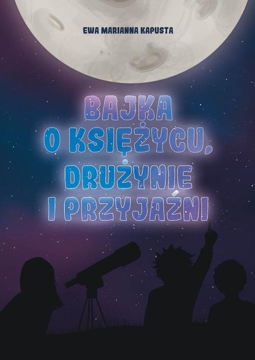 Image of Bajka o Księżycu drużynie i przyjaźni