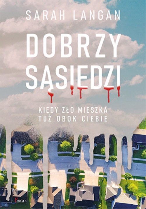 Image of Dobrzy sąsiedzi Kiedy zło mieszka tuż obok ciebie.