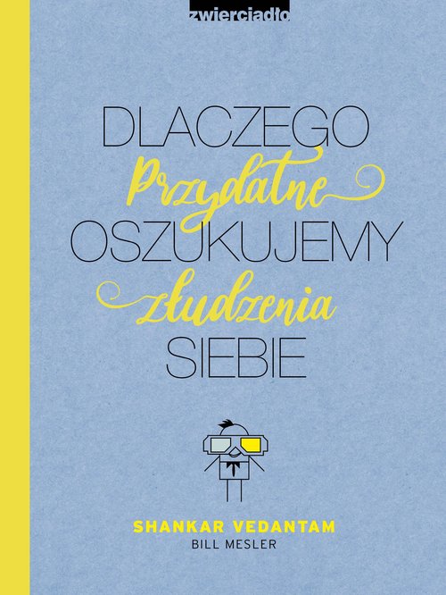 Image of Dlaczego oszukujemy siebie Przydatne złudzenia
