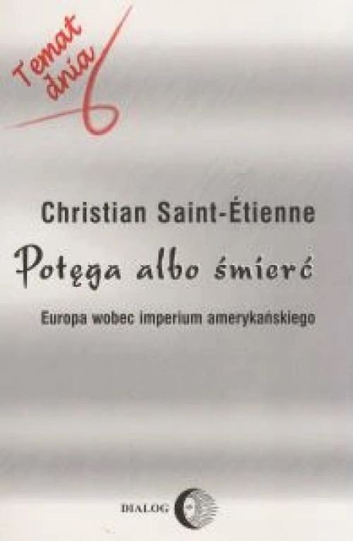 Image of Potęga albo śmierć Europa wobec imperium amerykańskiego