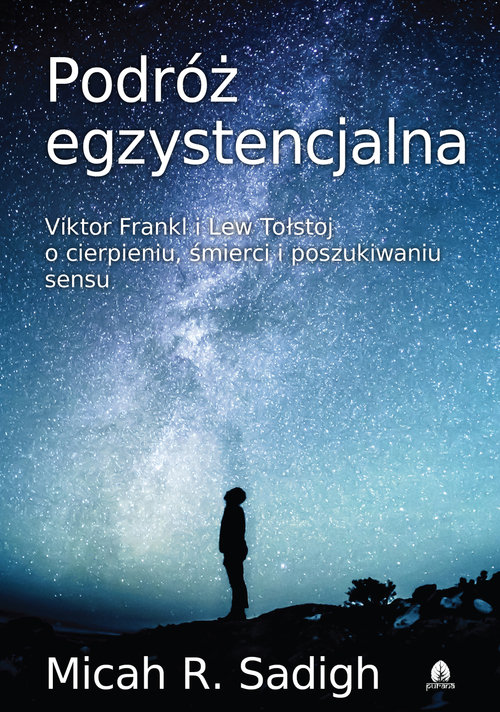 Image of Podróż egzystencjalna Viktor Frankl i Lew Tołstoj o cierpieniu, śmierci i poszukiwaniu sensu