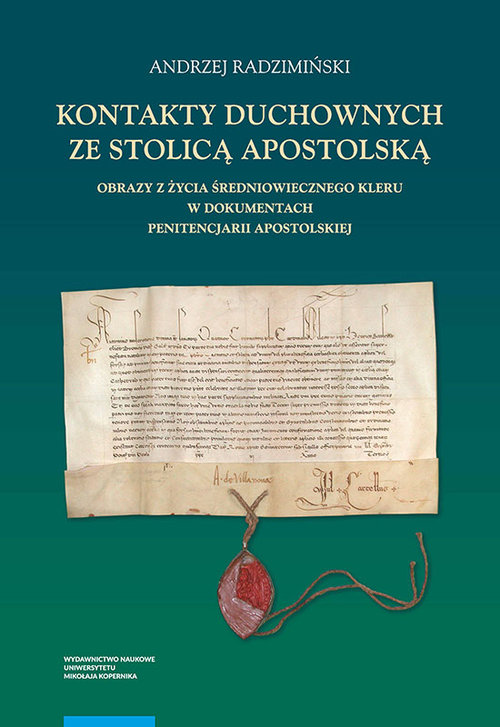 Image of Kontakty duchownych ze stolicą apostolską Obrazy z życia średniowiecznego kleru w dokumentach pe