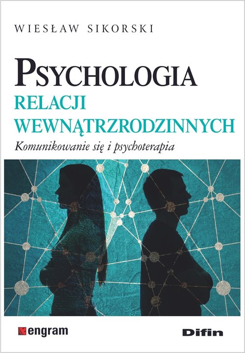 Image of Psychologia relacji wewnątrzrodzinnych Komunikowanie się i psychoterapia