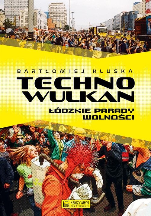 Image of Technowulkan Łódzkie parady wolności