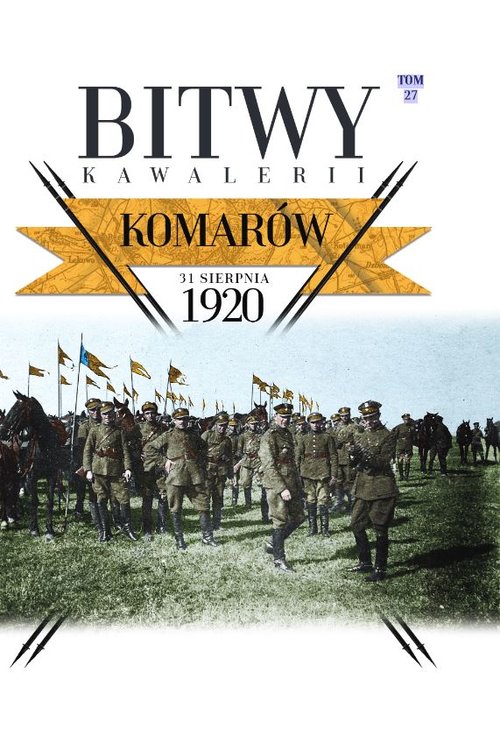 Image of Bitwy Kawalerii Tom 27 Komarów 31 VIII 1920
