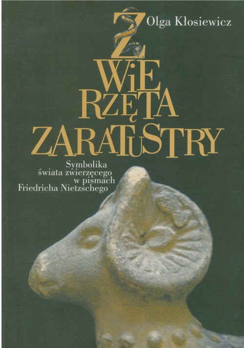 Image of Zwierzęta Zaratustry Symbolika świata zwierzęcego w pismach Friedricha Nietzschego