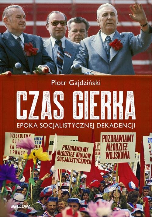 Image of Czas Gierka Epoka socjalistycznej dekadencji