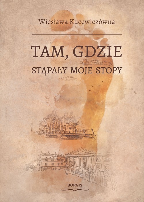Image of Tam, gdzie stąpały moje stopy