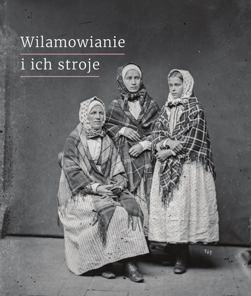 Image of Wilamowianie i ich stroje Dokumentacja językowego i kulturowego dziedzictwa Wilamowic