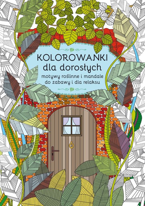 Image of Kolorowanki dla dorosłych motywy roślinne i mandale do zabawy i dla relaksu