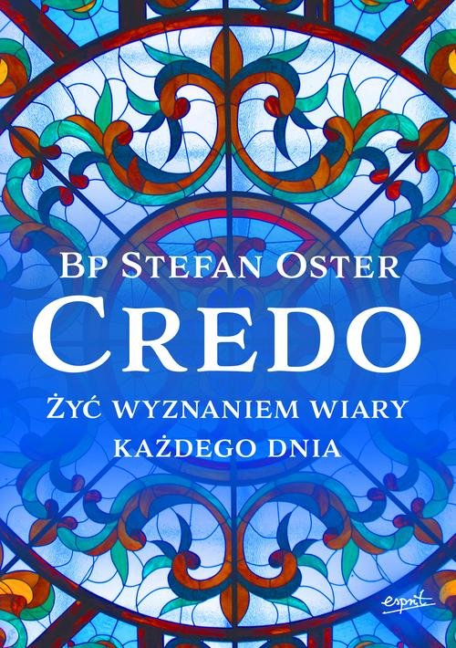 Image of Credo Żyć wyznaniem wiary każdego dnia