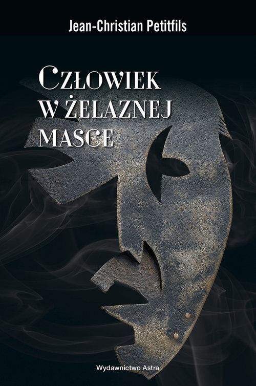 Image of Człowiek w żelaznej masce Między historią a legendą