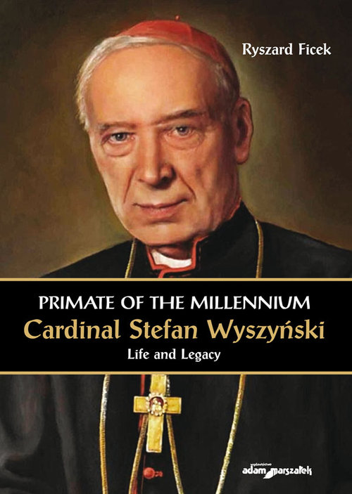 Image of Primate of the Millennium Cardinal Stefan Wyszyński Life and Legacy