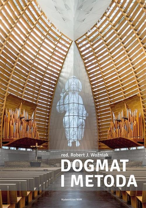 Image of Dogmat i metoda Wprowadzenie do badań interdyscyplinarnych w teologii dogmatycznej
