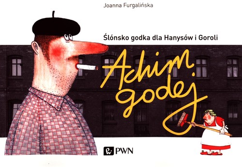 Image of Achim godej Ślónsko godka dla Hanysów i Goroli