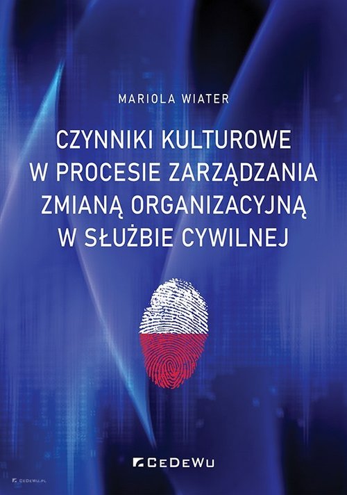 Image of Czynniki kulturowe w procesie zarządzania zmianą organizacyjną w służbie cywilnej