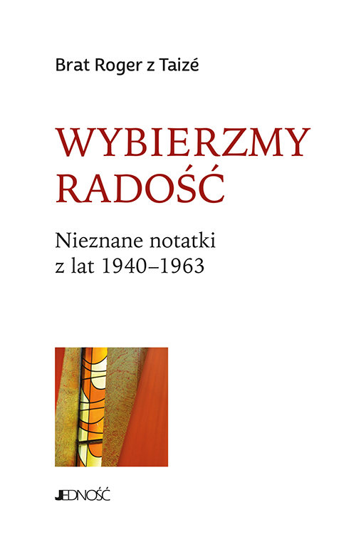 Image of Wybierzmy radość Nieznane notatki z lat 1940-1963