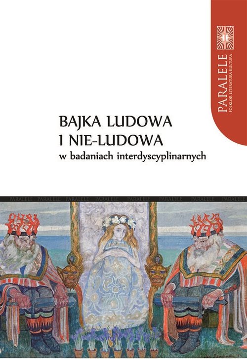 Image of Bajka ludowa i nie-ludowa w badaniach interdyscyplinarnych
